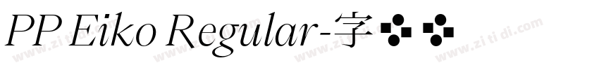 PP Eiko Regular字体转换 PP Eiko Regular字体转换